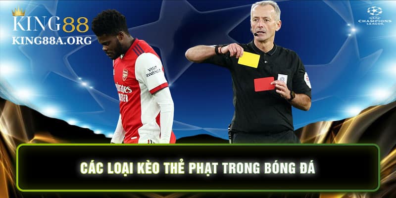Cùng tìm hiểu các loại kèo thẻ phạt