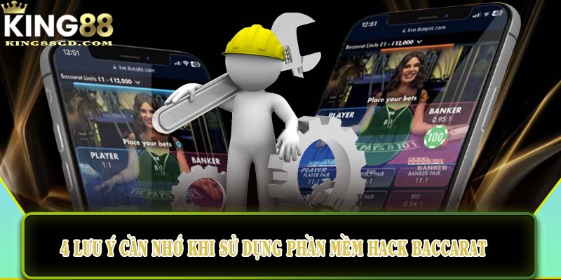 4 lưu ý cần nhớ khi sử dụng phần mềm hack baccarat