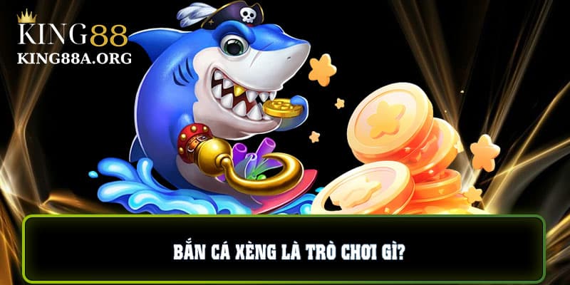 Bắn cá xèng đổi thưởng là trò chơi gì?