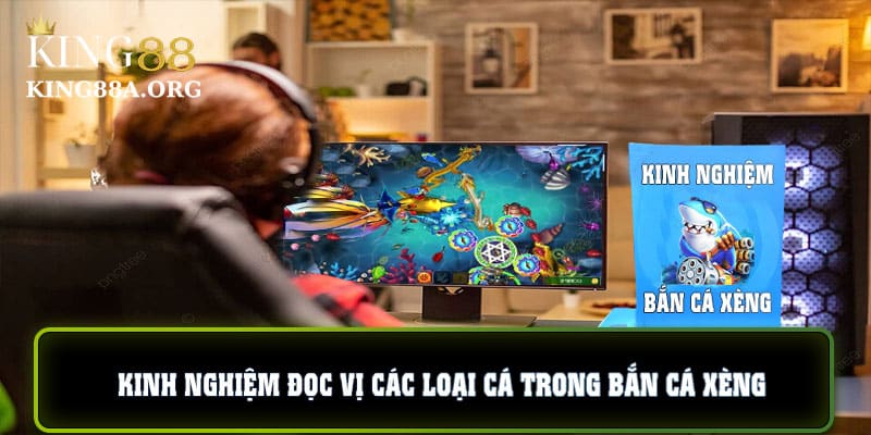 Kinh nghiệm đọc vị trong bắn cá xèng