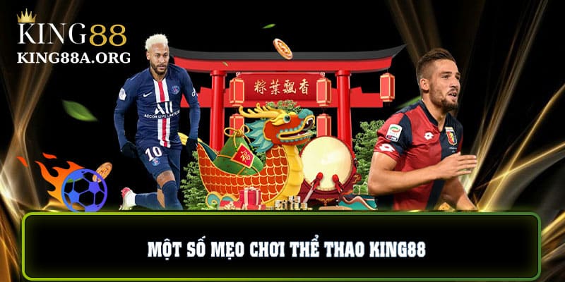 Một số mẹo chơi thể thao King88
