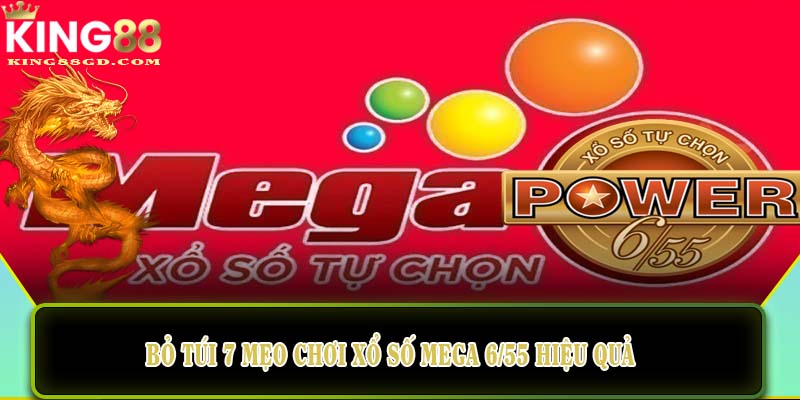 Bỏ túi 7 mẹo chơi xổ số mega 6/55 hiệu quả