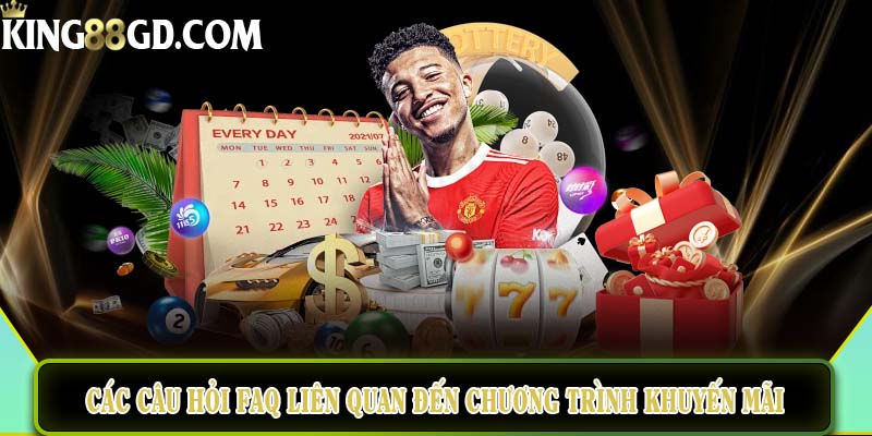 Các câu hỏi FAQ liên quan đến chương trình khuyến mãi