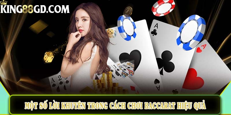 Một số lời khuyên trong cách chơi Baccarat hiệu quả