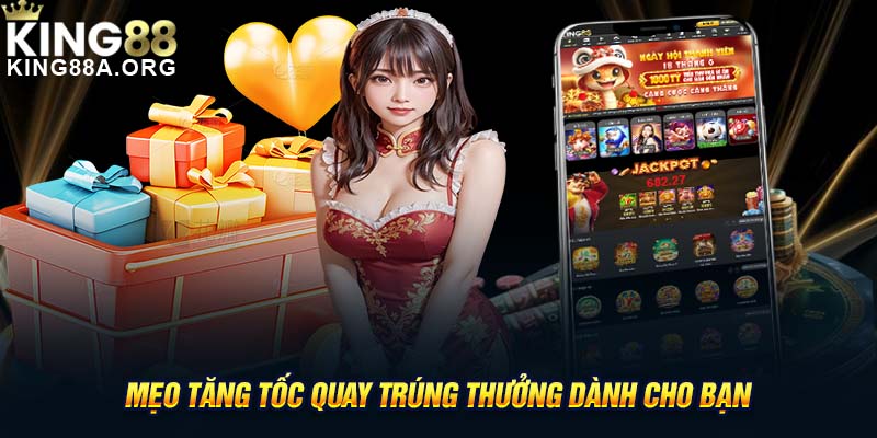 Mẹo Tăng Tốc Quay Trúng Thưởng Dành Cho Bạn